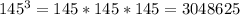 145^3=145*145*145=3048625