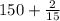 150+\frac{2}{15}