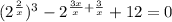 (2^{\frac{2}{x} })^3-2^{\frac{3x}{x}+\frac{3}{x} }+12=0