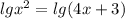 lgx^{2} =lg(4x+3)