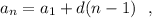 a_{n}=a_1+d(n-1)\ \ ,