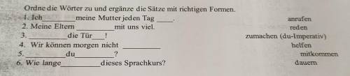 Ordne die Wörter zu und ergänze die Sätze mit richtigen Formen 1.Ich meine Mutter jeden Tag 2.Meine