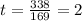 t=\frac{338}{169}=2