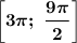 \boldsymbol{\left[3\pi;\ \dfrac{9\pi}{2}\right]}