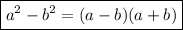 \boxed{a^{2}-b^{2}=(a-b)(a+b)}