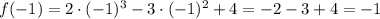 f(-1) = 2\cdot (-1)^3 - 3\cdot (-1)^2 + 4 = -2 - 3 + 4 = -1