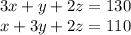 3x + y + 2z = 130\\x + 3y + 2z = 110