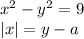 x {}^{2} - y { }^{2} = 9 \\ |x| = y - a