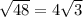 \sqrt{48}=4\sqrt{3}