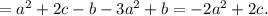 =a^2+2c-b-3a^2+b=-2a^2+2c.