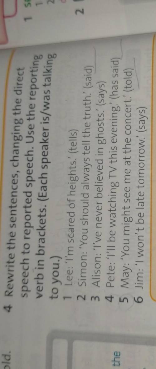 4 Rewrite the sentences, changing the direct speech to reported speech. Use the reporting verb in br