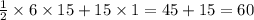 \frac{1}{2} \times 6 \times 15 + 15 \times 1 = 45 + 15 = 60