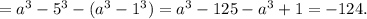 =a^3-5^3-(a^3-1^3)=a^3-125-a^3+1=-124.