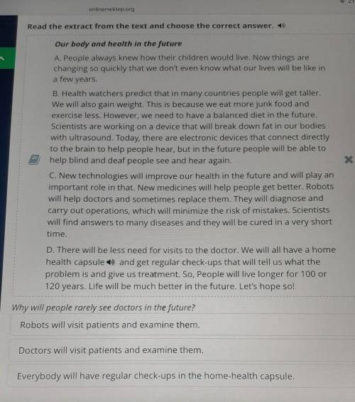 Why will people rarely see doctors in the future? Robots will visit patients and examine them. Docto