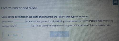 Entertainment and Media Look at the definition in brackets and unjumble the letters, then type in a