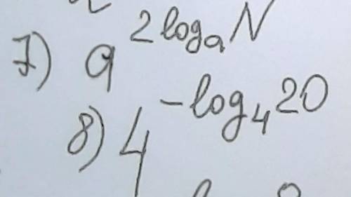 , решите два логорифма !1) a^2log(a)N 2) 4^-log(4)20