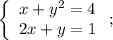 \left\{\begin{array}{c}x+y^2=4\\2x+y=1\end{array}\right;