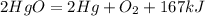 2HgO=2Hg+O_2+167kJ