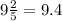 9 \frac{2}{5} = 9.4