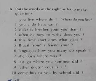 Put the words in the right order tomake questions