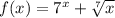 f(x)=7^x+\sqrt[7]{x}