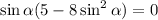 \sin\alpha(5-8\sin^2\alpha) =0