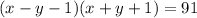 (x-y-1)(x+y+1)=91