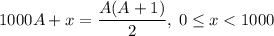 1000A+x = \dfrac{A(A+1)}{2},\; 0\leq x < 1000