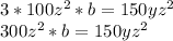 3*100z^{2} *b=150yz^{2} \\300z^{2} *b=150yz^{2}