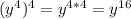 (y^{4})^{4} =y^{4*4} =y^{16}