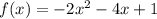 f(x) = - 2 {x}^{2} - 4x + 1