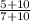 \frac{5+10}{7+10}