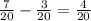 \frac{7}{20} - \frac{3}{20} = \frac{4}{20}