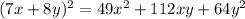 (7x+8y)^{2} = 49x^{2}+112xy+64y^{2}