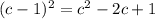 (c-1)^{2} = c^{2}-2c+1