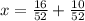 x = \frac{16}{52} + \frac{10}{52}