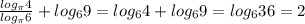 \frac{log_\pi 4}{log_\pi 6}+log_69= log_64+log_69= log_636=2