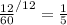 \frac{12}{60} ^{/12} = \frac{1}{5}