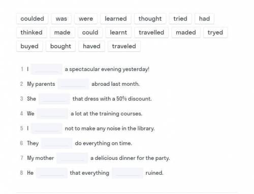 Choose the correct forms of the verbs to complate the sentences. There are extra words which you don