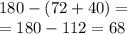 180 - (72 + 40) = \\ = 180 - 112 = 68