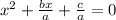 x^{2} + \frac{bx}{a} + \frac{c}{a} = 0