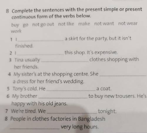 8 Complete the sentences with the present simple or present continuous form of the verbs below. . bu