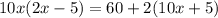 10x(2x-5)=60+2(10x+5)