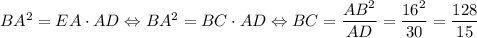 BA^2=EA\cdot AD\Leftrightarrow BA^2=BC\cdot AD\Leftrightarrow BC=\dfrac{AB^2}{AD}=\dfrac{16^2}{30}=\dfrac{128}{15}