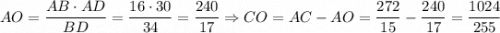 AO=\dfrac{AB\cdot AD}{BD}=\dfrac{16\cdot 30}{34}=\dfrac{240}{17}\Rightarrow CO=AC-AO=\dfrac{272}{15}-\dfrac{240}{17}=\dfrac{1024}{255}