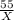 \frac{55}{X}