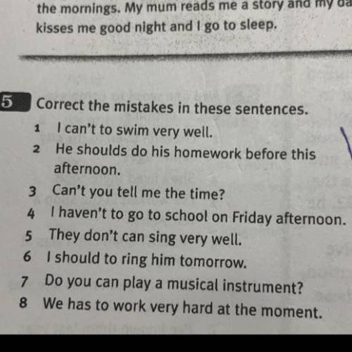 Correct the mistakes in these sentences