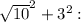 \sqrt{10} ^{2}+3^{2} :