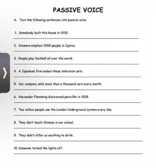 Turn the following sentences info passive voice