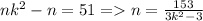 nk^2-n=51 = n = \frac{153}{3k^2-3}